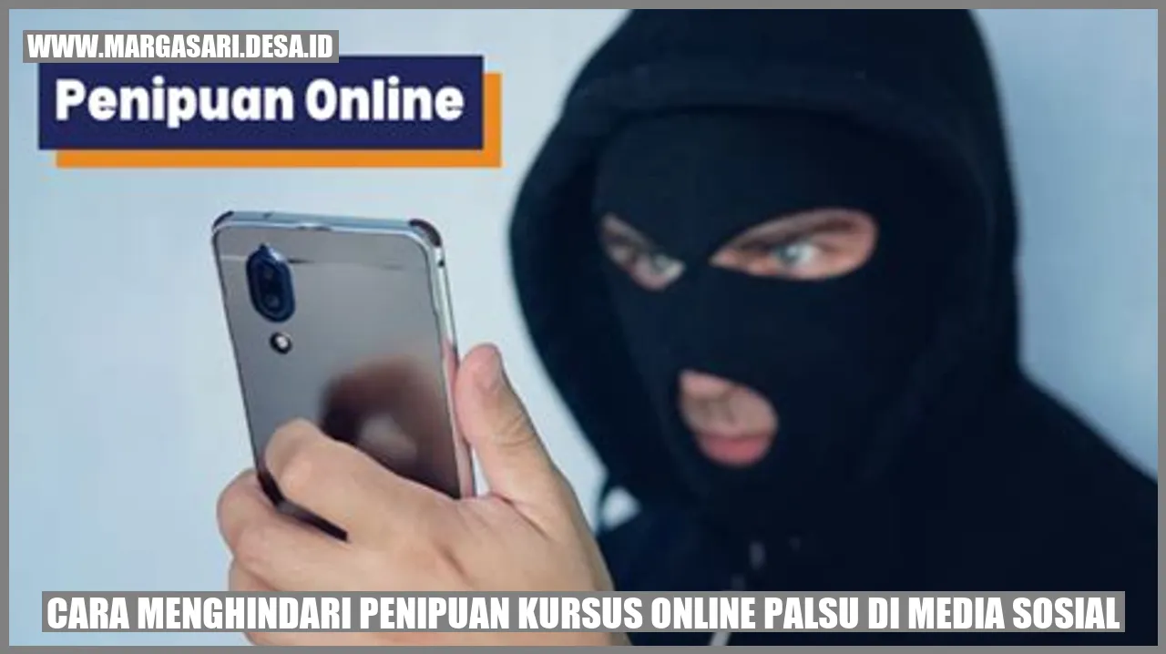 Cara Menghindari Penipuan Kursus Online Palsu di Media Sosial