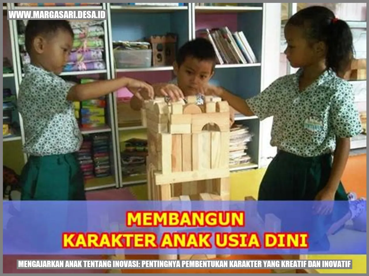 Mengajarkan Anak tentang Inovasi: Pentingnya Pembentukan Karakter yang Kreatif dan Inovatif