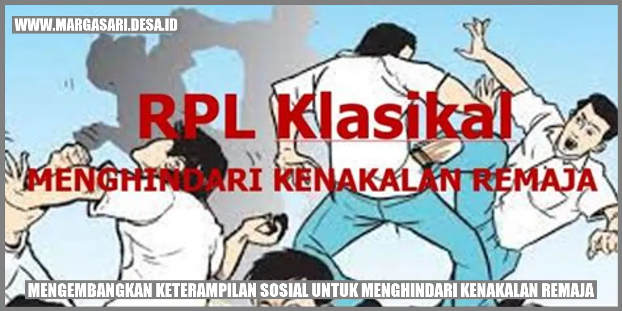 Mengembangkan Keterampilan Sosial untuk Menghindari Kenakalan Remaja