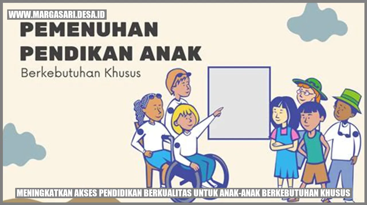 Meningkatkan Akses Pendidikan Berkualitas Untuk Anak-anak Berkebutuhan ...